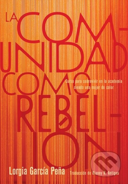 Kniha: La comunidad como rebelin (Lorgia Garca Pea). Haymarket Books, 2023
