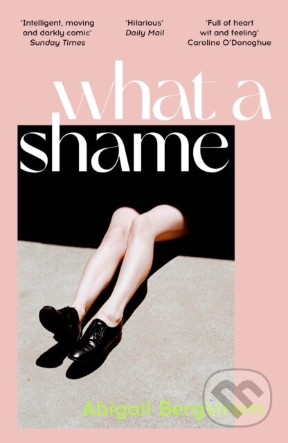 What a Shame (The must read literary debut for fans of Emma Gannon, Holly Bourne and Caroline O'Dononghue) - kniha z kategorie Společenská beletrie