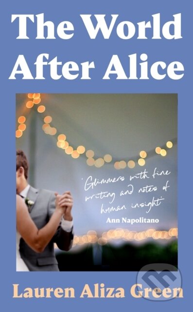 The World After Alice - Lauren Aliza Green