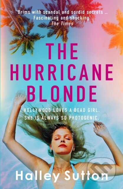 The Hurricane Blonde ('Brims with scandal and sordid secrets ... fascinating and shocking' - The Times)