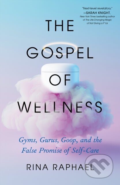 Kniha: The Gospel of Wellness (Rina Raphael). , 2023