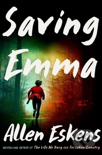 Saving Emma (A Novel) - Allen Eskens