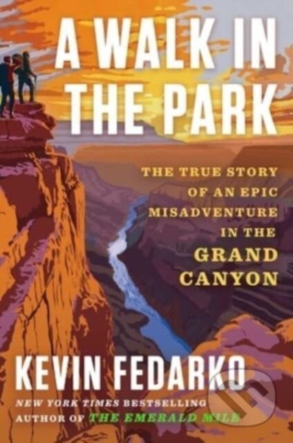 Kniha: A Walk in the Park (Kevin Fedarko). Scribner, 2024