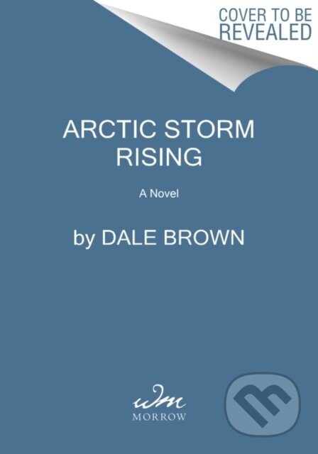 Kniha: Arctic Storm Rising (Dale Brown). , 2022