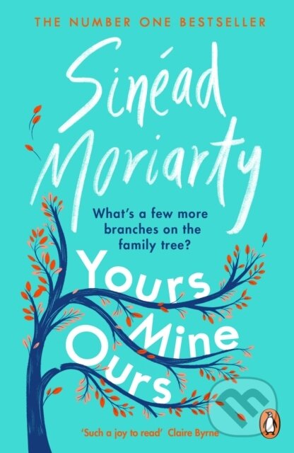 Yours, Mine, Ours (The No 1 Bestseller 2022) - Moriarty Sinead - kniha z kategorie Společenská beletrie