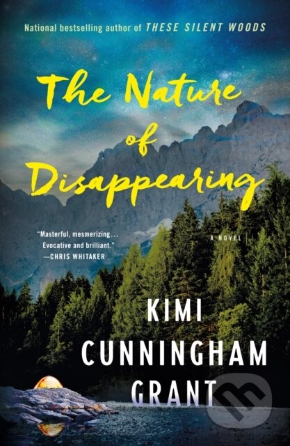 The Nature of Disappearing (A Novel) - Kimi Cunningham Grant