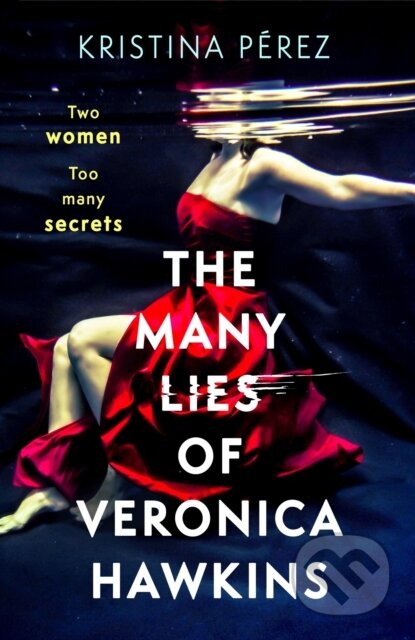 The Many Lies of Veronica Hawkins (An addictive thriller with a shocking twist)
