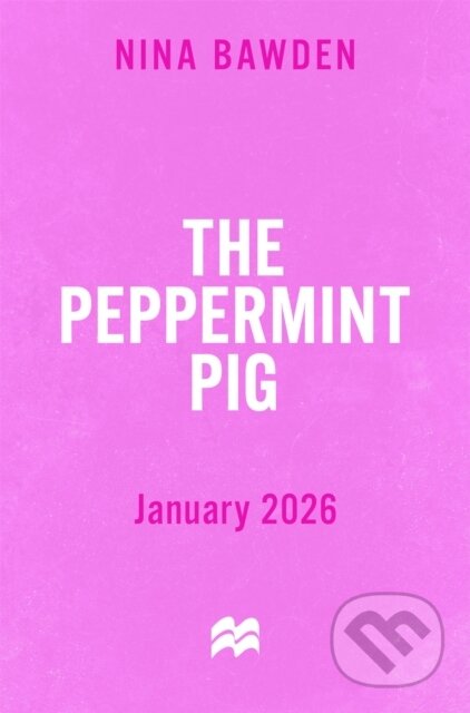 Kniha: The Peppermint Pig (Nina Bawden). Pan Macmillan, 2026