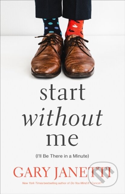 Kniha: Start Without Me (Gary Janetti). , 2022