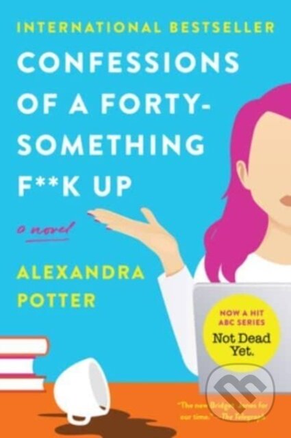 Kniha: Confessions of a Forty-Something F**k Up (Alexandra Potter). HarperCollins, 2023