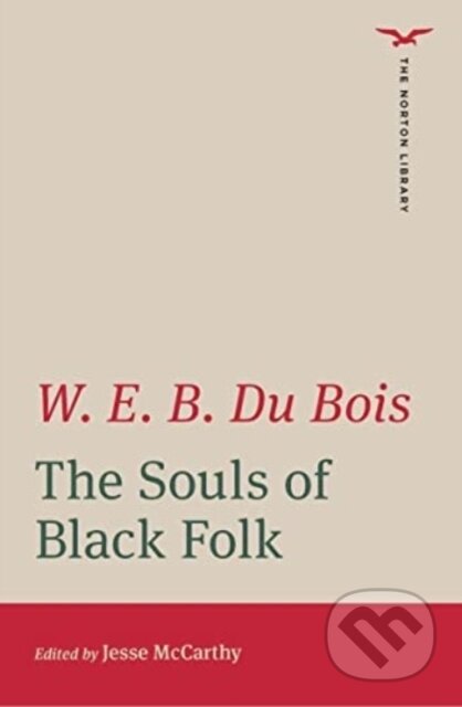 The Souls of Black Folk - W. E. B. Du Bois, Jesse McCarthy - kniha z kategorie Humanitní a společenské vědy