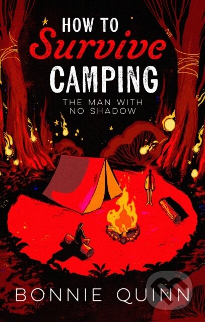 Kniha: How to Survive Camping: The Man with No Shadow (Bonnie Quinn). Simon & Schuster, 2025
