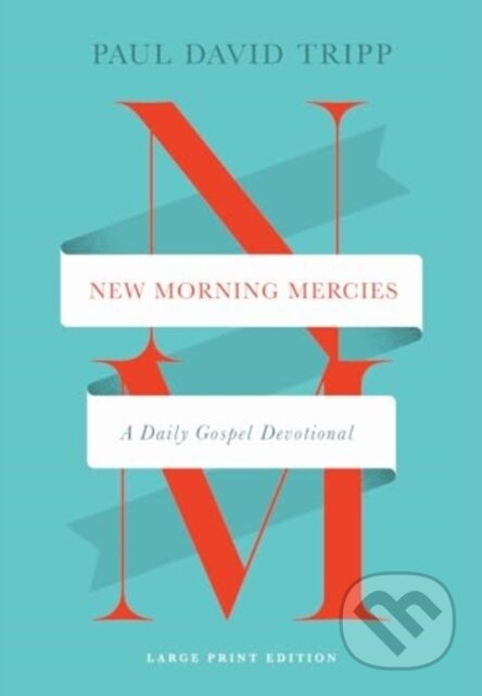 Kniha: New Morning Mercies (Paul David Tripp). Crossway Books, 2025