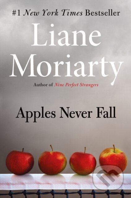 Kniha: Apples Never Fall (Liane Moriarty). , 2021