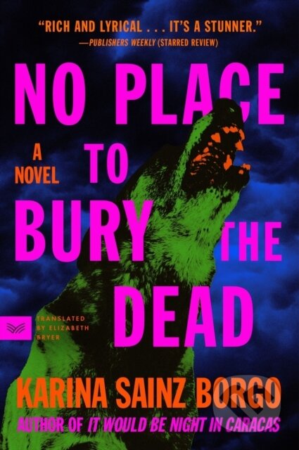 No Place to Bury the Dead (A Novel) - Karina Sainz Borgo