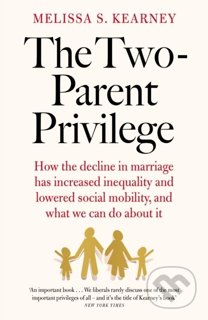 Kniha: The Two-Parent Privilege (Melissa S. Kearney). Swift Press, 2024