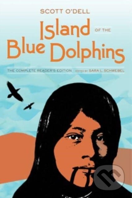 Kniha: Island of the Blue Dolphins (Scott O'Dell a Sara L. Schwebel). University of California Press, 2024