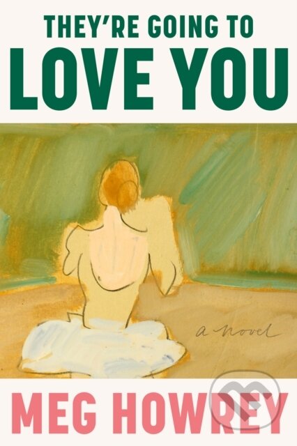 Kniha: They're Going to Love You (Meg Howrey). Doubleday, 2022