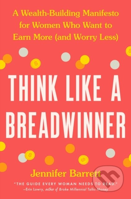 Kniha: Think Like a Breadwinner (Jennifer Barrett). G P Putnam's Sons, 2021