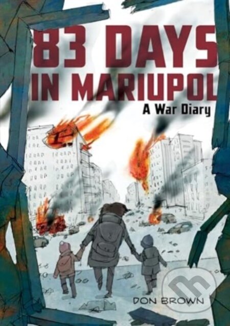 83 Days in Mariupol: A War Diary (A Graphic Novel) - kniha z kategorie Pro děti