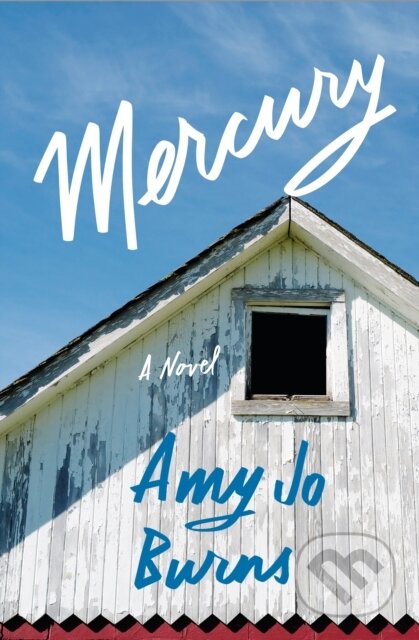Kniha: Mercury (Amy Jo Burns). Celadon Books, 2024