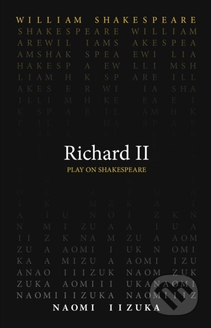 Kniha: Richard II (Naomi Iizuka a William Shakespeare). , 2022