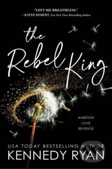 The Rebel King - Kennedy Ryan - kniha z kategorie Romantika