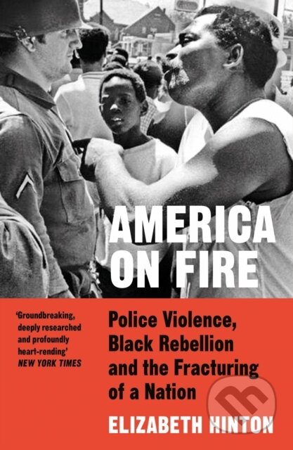 America on Fire (Police Violence, Black Rebellion and the Fracturing of a Nation) - kniha z kategorie Odborné a naučné