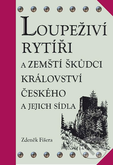 Loupeživí rytíři - Zdeněk Fišera, Agentura Pankrác, 2013