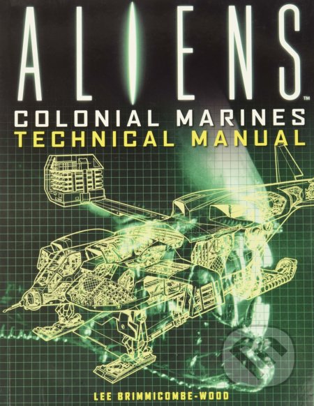 Aliens (Colonial Marines Technical Manual) - Lee Brimmicombe-Wood - kniha z kategorie Sci-fi