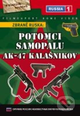 Zbraně Ruska: Potomci samopalu AK-47 Kalašnikov - Valerij Balajan, Filmexport Home Video, 2004