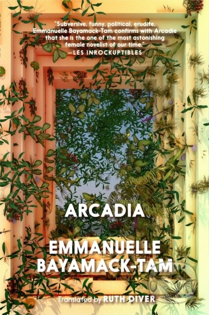 Kniha: Arcadia (Emmanuelle Bayamack-Tam). , 2021