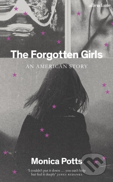 The Forgotten Girls (A Memoir of Friendship and Lost Promise in Rural America) - kniha z kategorie Humanitní a společenské vědy