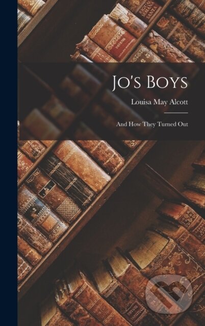 Jo's Boys (And How They Turned Out) - Louisa May Alcott - kniha z kategorie Pro děti
