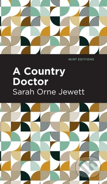 Kniha: A Country Doctor (Sarah Orne Jewett). , 2021