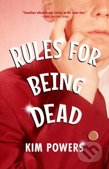 Kniha: Rules for Being Dead (Kim Powers). , 2022