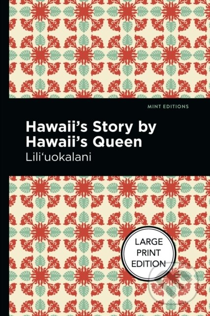 Kniha: Hawaii's Story by Hawaii's Queen (Lili'uokalani). , 2021