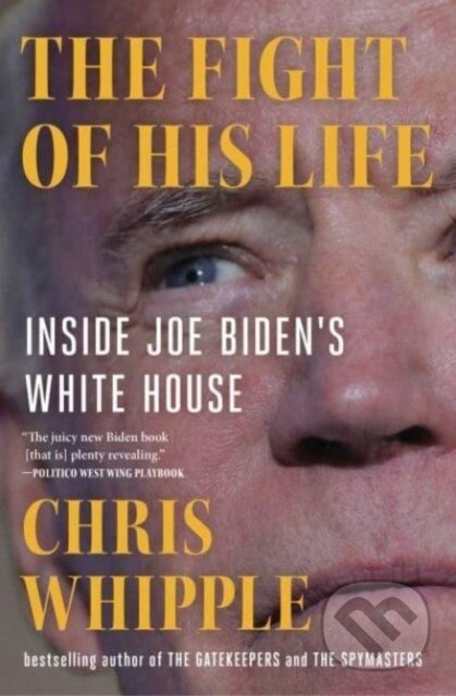 Kniha: The Fight of His Life (Chris Whipple). Scribner, 2023