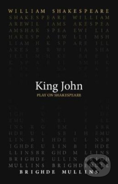 Kniha: King John (Brighde Mullins a William Shakespeare). , 2023