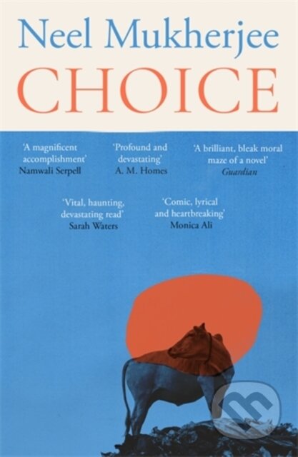 Choice - Neel Mukherjee - kniha z kategorie Společenská beletrie