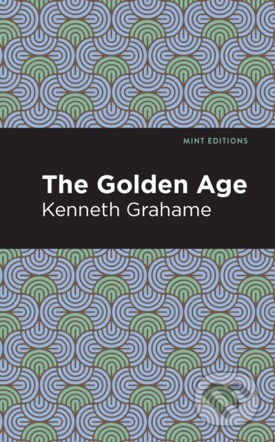 Kniha: The Golden Age (Kenneth Grahame). , 2021