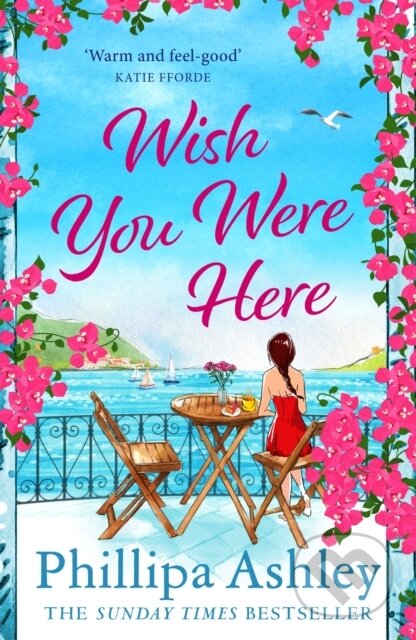 Wish You Were Here (Escape with an absolutely perfect and uplifting romantic read from the Sunday Times bestseller) - kniha z kategorie Romantika