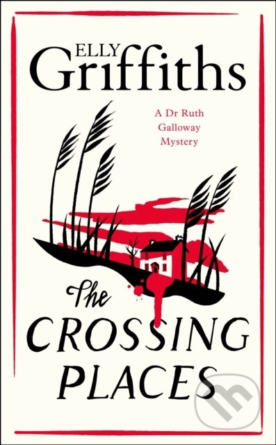 The Crossing Places (First in this beloved series - start the journey here) - kniha z kategorie Detektivky, thrillery a horory