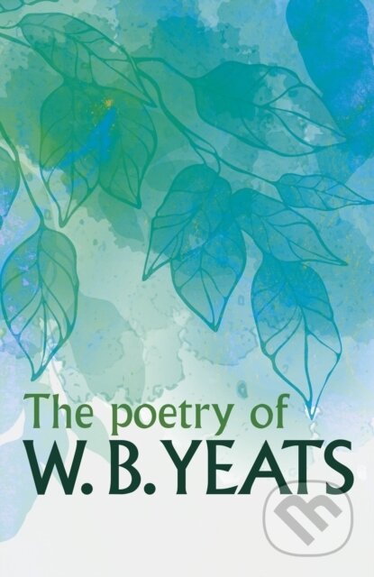 The Poetry of W. B. Yeats - W. B. Yeats - kniha z kategorie Poezie