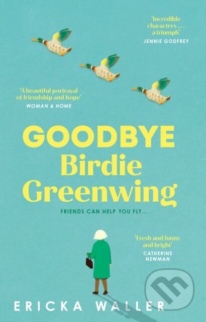 Goodbye Birdie Greenwing - Ericka Waller - kniha z kategorie Společenská beletrie