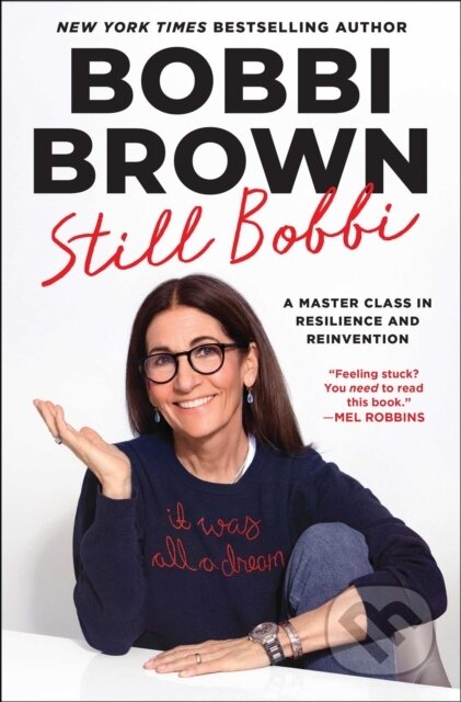 Still Bobbi (A Master Class in Resilience and Reinvention)
