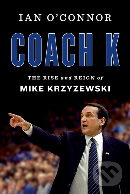 Kniha: Coach K (Ian O'connor). Mariner Books, 2022