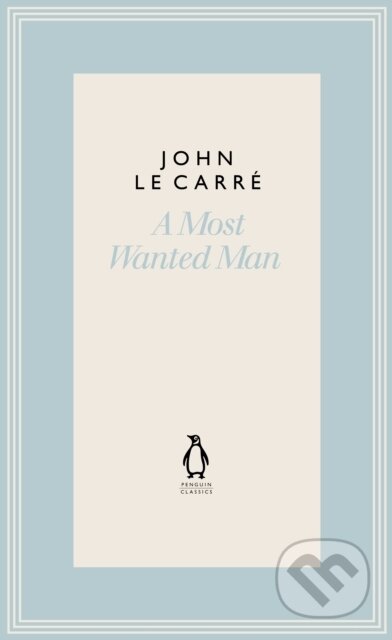 Kniha: A Most Wanted Man (John Le Carre). Penguin Classics, 2022
