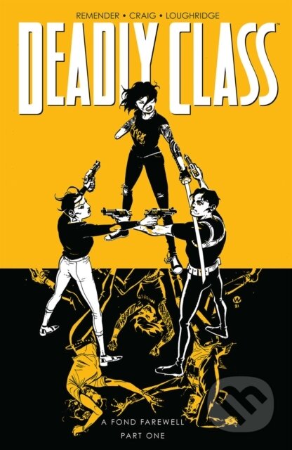 Kniha: Deadly Class, Volume 11: A Fond Farewell (Rick Remender). Image Comics, 2022