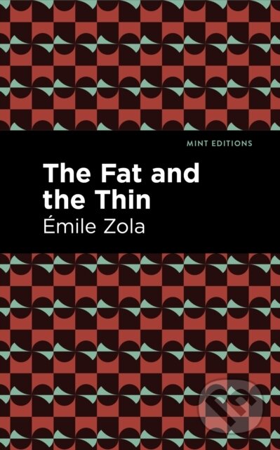 Kniha: The Fat and the Thin (Mile Zola). West Margin Press, 2022